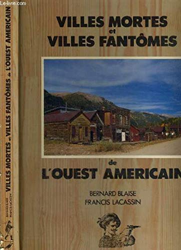 Villes mortes et villes fantomes de l'ouest americain 9782737306563