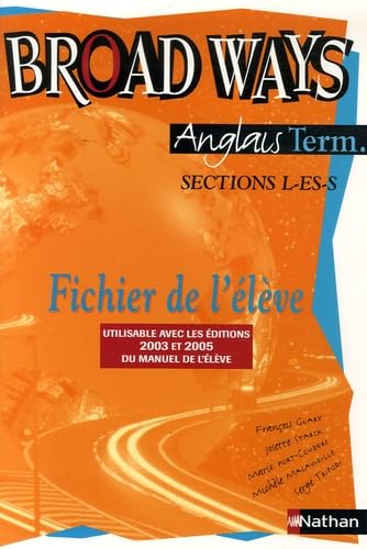 Broad Ways : Anglais, terminales L - ES - S (fichier de l'élève) 9782091756462