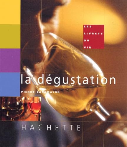 Les livrets du vin. La dégustation 9782012365810