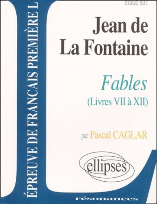 La Fontaine, Les Fables : Livres VII à XII 9782729846305