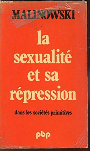 La sexualite et sa repression dans les societes primitives 9782228309554