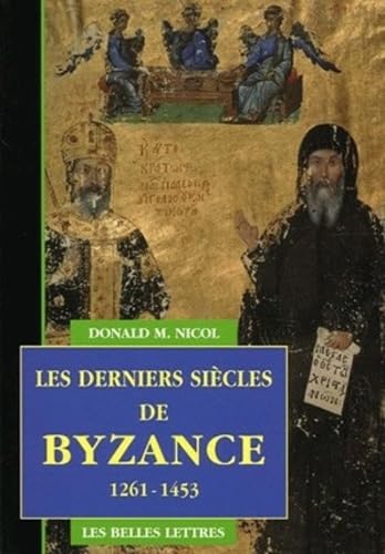 Les Derniers Siècles de Byzance, 1261-1453 9782251380742