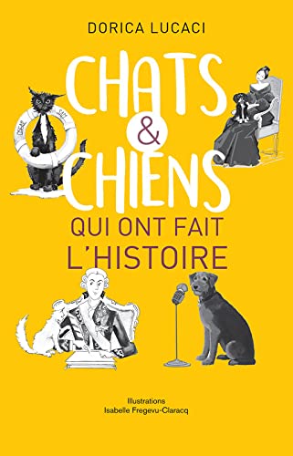 Chats et chiens qui ont fait l'histoire 9782298145809