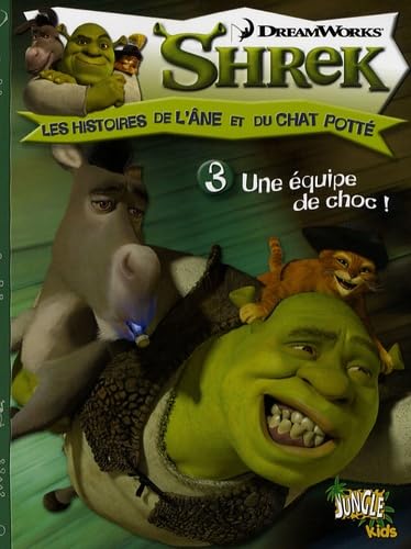 shrek histoires t3 une equipe de choc !: LES HISTOIRES DE L'ANE ET DU CHAT POTTE 9782874424816