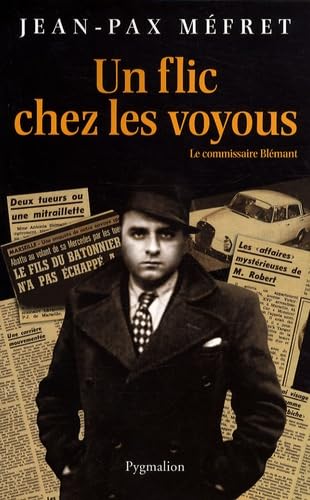 Un flic chez les voyous: Le commissaire Blémant 9782756401799