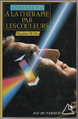 Initiation à la thérapie par les couleurs 9782268021645