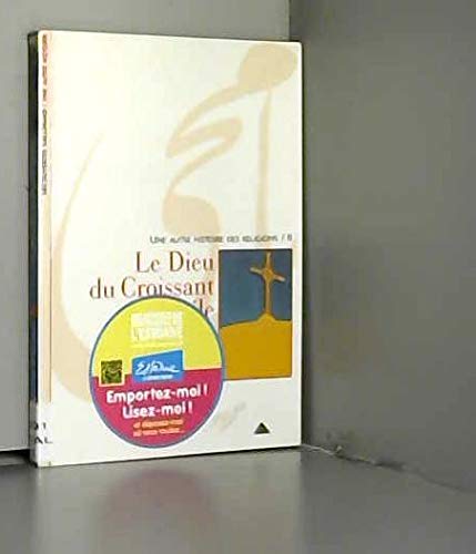 Une autre histoire des religions, tome 2 : Le Dieu du croissant fertile 9782070534777