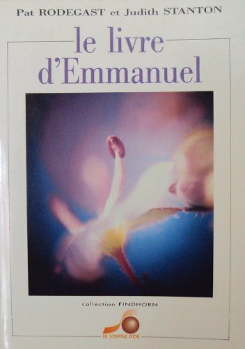 Le livre d'emmanuel : un manuel pour bien vivre dans le cosmos 9782904670428