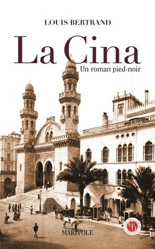 La Cina: Un roman pied-noir 9782365751551