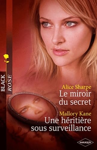 Le miroir du secret ; Une héritière sous surveillance 9782280223218