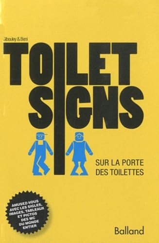 Toilet Signs: Sur la porte des toilettes 9782353151073