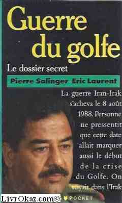 La guerre du Golfe : le dossier secret 9782266049535