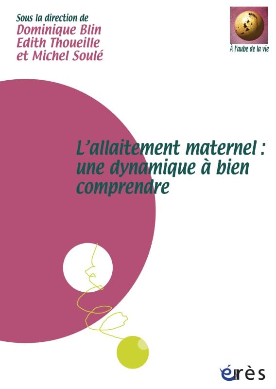 L'allaitement maternel : une dynamique à bien comprendre 9782749207773