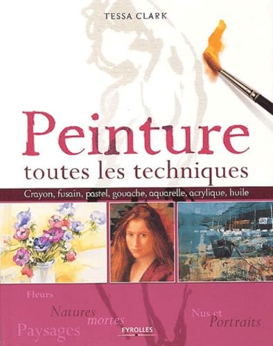 Peinture : Toutes les techniques 9782212112962