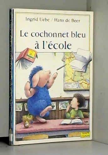 Le cochonnet bleu a l'ecole 010598 9782010182761