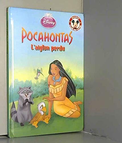 Pocahontas et l'aiglon perdu (Mickey club du livre) 9782245005248