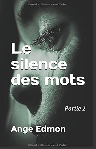 Le silence des mots: Partie 2 9781549990007