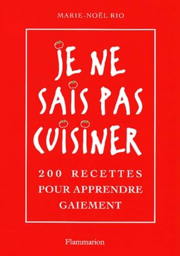 Je ne sais pas cuisiner : 200 recettes pour apprre gaiement 9782082006132