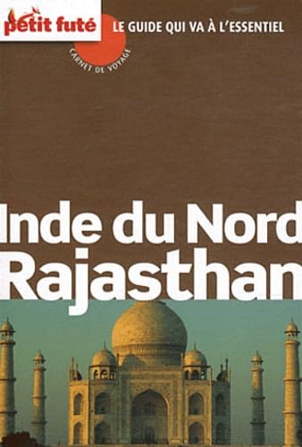 INDE DU NORD - RAJASTHAN CARNET DE VOYAGE 2011 PETIT FUTE 9782746936577