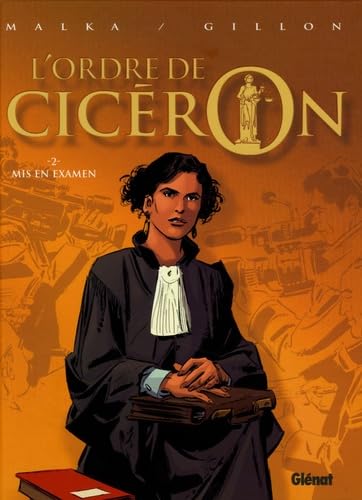 L'Ordre de Cicéron - Tome 02: Mis en Examen 9782723451642