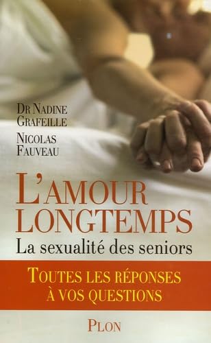 L'amour longtemps: La sexualité des seniors : toutes les réponses 9782259204729