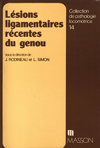 Lesions ligamentaires recentes du genou / le point de vue du medecin 9782225814112