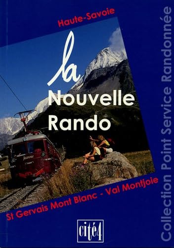La nouvelle rando : Haute-Savoie, St Gervais Mont Blanc - Val Montjoie 9782915069082