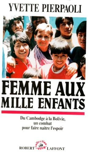 Femme Aux Mille Enfants. Du Cambodege A La Bolivie, Un Combat Pour Faire Naitre L'Espoir 9782221073650