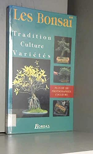 Les Bonsaï. Tradition, culture, variétés 9782040271916