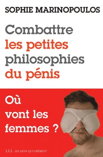 Combattre les petites philosophies du pé: Où vont les femmes ? 9782918597438