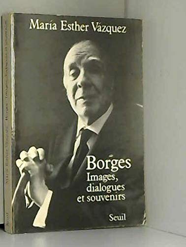 Borges. Images, dialogues et souvenirs 9782020089760
