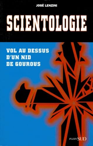 La Scientologie. Vols Au-Dessus D'Un Nid De Gourous 9782877645164