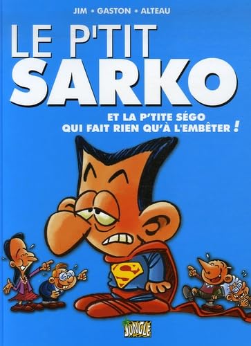 Le p'tit Sarko et la p'tite Ségo qui fait rien qu'à l'embêter ! 9782874424014