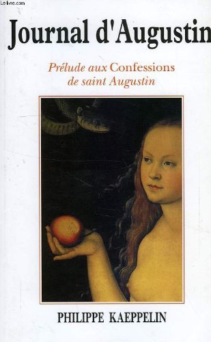 Le Journal D'Augustin. Prelude Aux Confessions De Saint Augustin 9782902702817