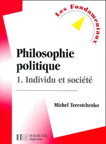 Philosophie politique, tome 1 : Individu et société, nouvelle édition 9782011453808
