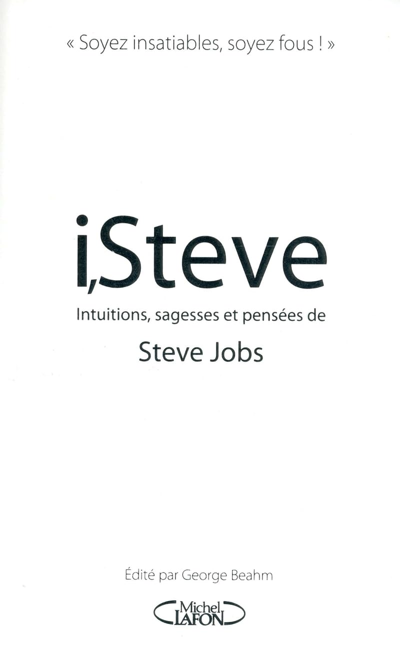 I,Steve. intuitions, sagesses et pensées de Steve Jobs 9782749915951