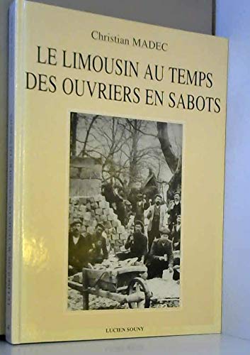 Le Limousin des Ouvriers en Sabots 9782911551048