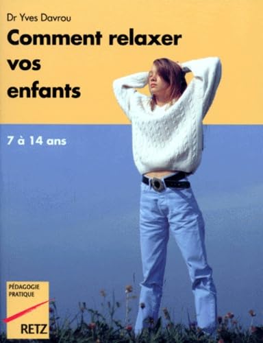 Comment relaxer vos enfants de 7 a 14 ans 9782725611136