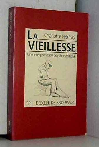 La Vieillesse: Une interprétation psychanalytique 9782220026824