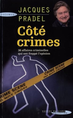 Côté crimes: 36 affaires qui ont passionné la France 9782738225580