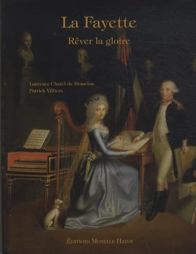 La Fayette : Rêver la gloire 9782903824846