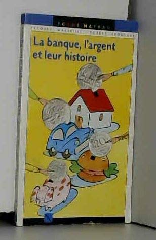 La banque, l'argent et leur histoire 9782092047958