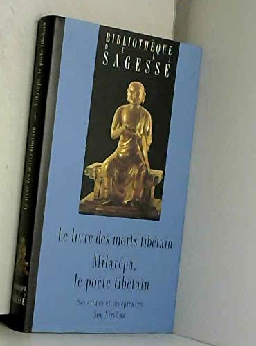 Le livre des morts tibétain : Le poète tibétain, ses crimes et ses épreuves, son Nirvâna (Bibliothèque de la sagesse) 9782724283471