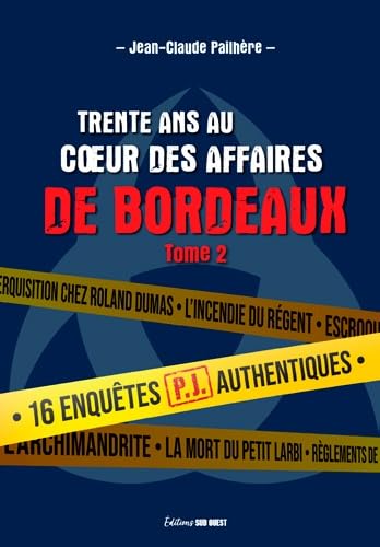 Trente ans au coeur des affaires de Bordeaux, tome 2 9782817708607