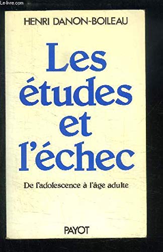Les Etudes et l'échec : De l'adolescence à l'âge adulte 9782228222709