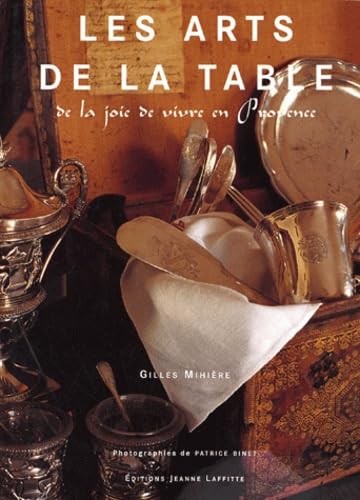 Les arts de la table : De la joie de vivre en Provence 9782862763774