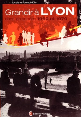 Grandir à Lyon Dans les Années 1960 et 1970 9783831326167