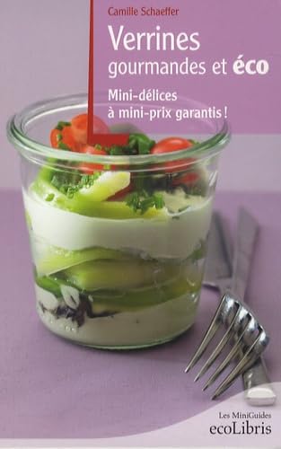 Verrines gourmandes et éco: Mini-délices à mini-prix garantis ! 9782875150127