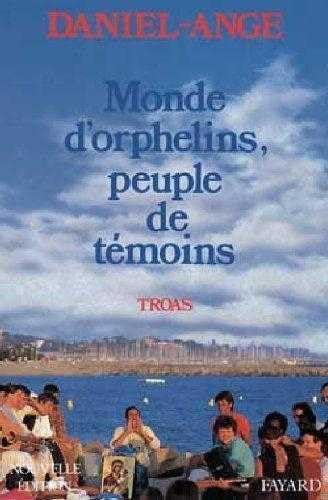 Troas ! Monde d'orphelins, peuple de témoins 9782213023946