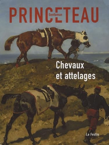 Gentleman Princeteau : Tome 1, Chevaux et attelages 9782915262452